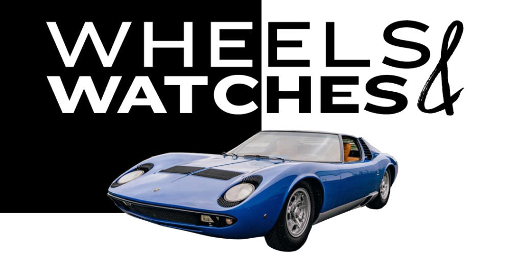 Wheels & Watches Event | June 25, 2022